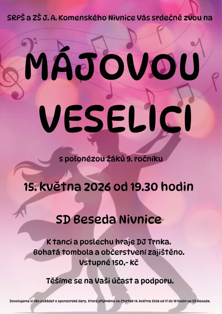 SRPŠ a ZŠ Nivnice zvou na Májovou veselici s polonézou žáků 9. ročníku v pátek 15. května od 19:30 do společenského domu Beseda.   K tanci a poslechu hraje DJ Trnka. Bohatá tombola a občerstvení zajištěno. Vstupné je 150 Kč.   Sponzorské dary se přijímají ve čtvrtek 14.5. od 17 do 19 hodin v Besedě.