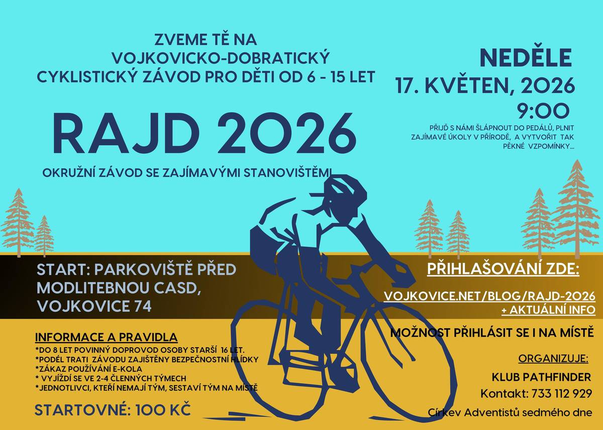 Klub Pathfinder zve na další ročník cyklistického závodu!!! Závod proběhne v neděli 17. května 2026 od 9:00. Podél trati čekají zábavné disciplíny a malé občerstvení. Zúčastnit se může každé dítě, které již zvládá jízdu na kole. Pouze do 8 let věku je nutný doprovod dítěte starší 16 let.  Více informací zde: https://vojkovice.net/blog/rajd-2026 Přihlášení k závodu zde: https://forms.gle/FRbNZo6ceh5gtAf69