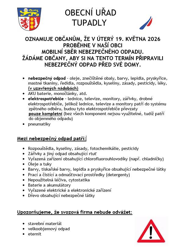 Oznamujeme občanům, že v úterý 19. května proběhne v naší obci mobilní sběr nebezpečného odpadu.  Žádáme občany, aby si na tento termín připravili nebezpečný odpad před své domy.