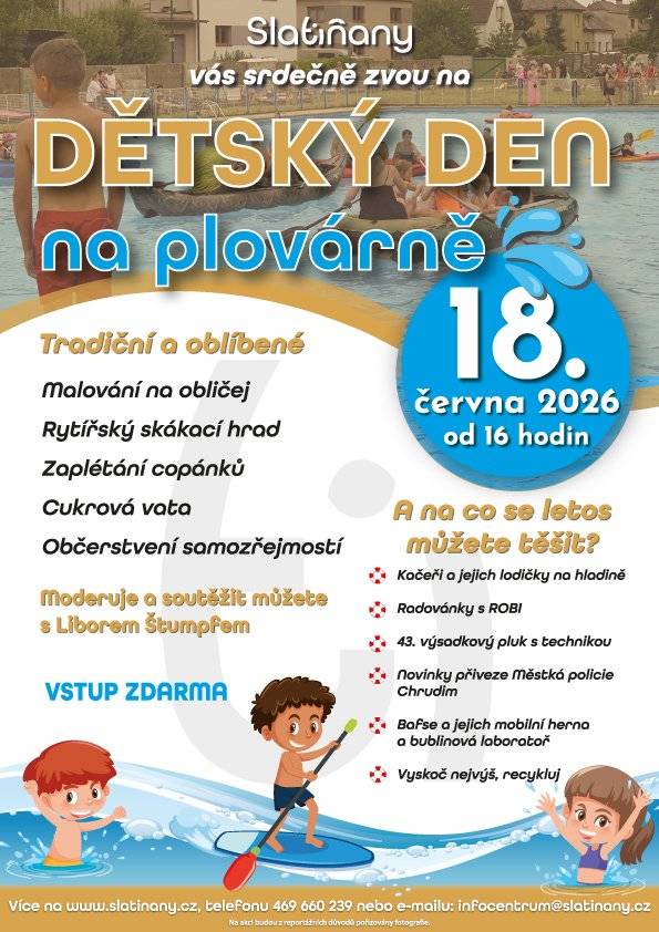 Město Slatiňany vás srdečně zve na tradiční a oblíbený Dětský den na plovárně, který se uskuteční: 📅 18. června 2026 🕓 od 16:00 hodin 📍 plovárna Slatiňany 🎉 Připraveno bude zábavné odpoledne plné her, soutěží a atrakcí pro děti i rodiče. Těšit se můžete například na: 🎨 malování na obličej 🏰 rytířský skákací hrad 🪢 zaplétání copánků 🍭 cukrovou vatu 🍔 občerstvení A chybět nebudou ani letošní novinky: 🚣♂️ Kačeři a jejich lodičky na hladině 🤖 Radovánky s ROBI 🪖 ukázka techniky 43. výsadkového pluku 👮 prezentace městské policie Chrudim 🎮 mobilní herna a bublifuk robotů od BaFse ♻️ soutěž „Vyskoč nejvýš, recykluj“ 🎤 Celým programem bude provázet Libor Štumpf. ✅ Vstup zdarma