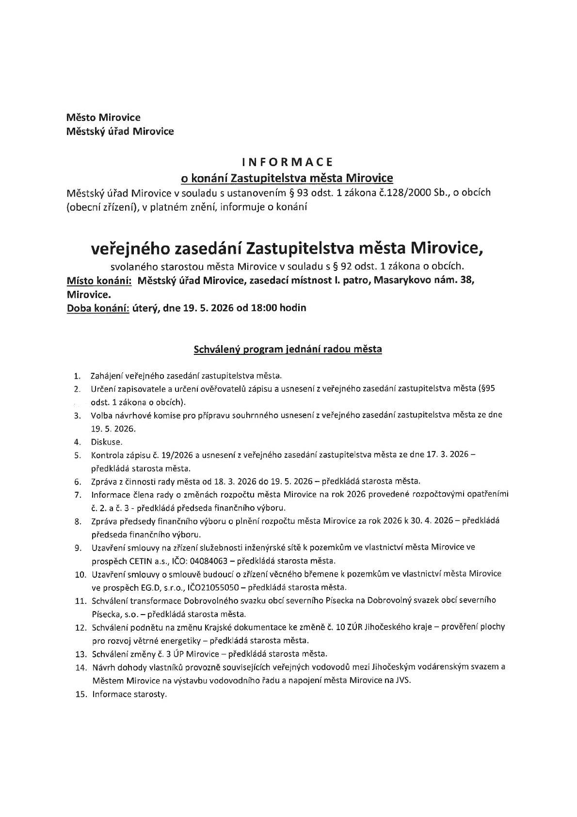 Starosta města Mirovice svolává veřejné zasedání Zastupitelstva města Mirovice v úterý 19.5.2026 od 18.00 hodin, Městský úřad Mirovice, zasedací místnost I. patro, Masarykovo nám. 38, Mirovice.