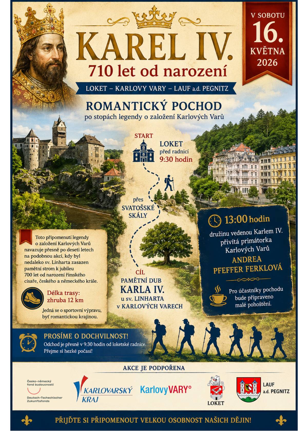 V sobotu 16. května se uskuteční v rámci připomínkové akce KAREL IV. 710 let od narození Loket – Karlovy Vary – Lauf a.d. Pegnitz pochod od loketské radnice (v 9:30 hodin) přes Svatošské skály až k pamětnímu dubu Karla IV. u sv. Linharta v Karlových Varech, kde družinu vedenou Karlem IV. přivítá ve 13 hodin primátorka Karlových Varů Andrea Pfeffer Ferklová a pro účastníky pochodu bude připravené malé pohoštění. Toto připomenutí legendy o založení Karlových Varů navazuje přesně po deseti letech na podobnou akci, kdy byl nedaleko sv. Linharta zasazen právě pamětní strom na počet jubilea 700 let od narození římského císaře, českého a německého krále. Trasa je dlouhá zhruba 12 km a je tedy zřejmé, že se jedná o sportovní výpravu, byť romantickou krajinou. Proto upozorňujeme ještě jednou všechny zájemce na dochvilnost na start před radnicí v 9:30 hodin a přejme si hezké počasí. Akce je podpořena Česko – německým fondem budoucnosti, Karlovarským krajem, městy Karlovy Vary, Lauf a.d. Pegnitz a Loket.