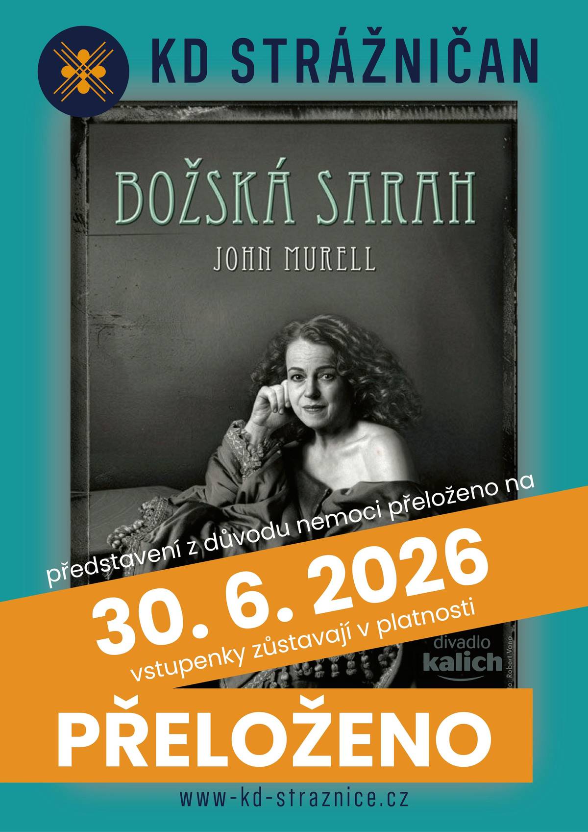 Božská Sarah - PŘELOŽENO!!!     Vážení diváci, velice nás to mrzí, ale z důvodu náhlé nemoci hlavní protagonistky, paní Ivy Janžurové se představení Božská Sarah přesouvá.  Náhradní termín je 30. 6. 2026. Vaše stávající vstupenky zůstávají v platnosti i na nový termín. Prosíme, uschovejte si je. Děkujeme za pochopení a paní Janžurové přejeme brzké uzdravení      Tým Kulturního domu Strážniča
