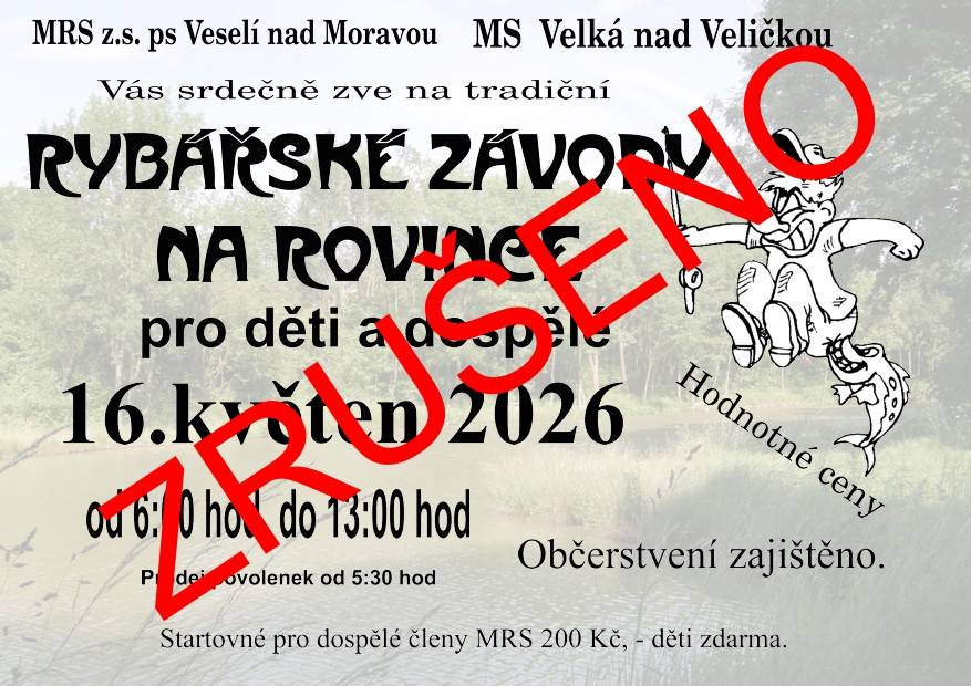 Rybáři z Velké nad Veličkou oznamují, že plánované rybářské závody na Rovince 16.5.2026 se ruší a uskuteční se v náhradním termínu.