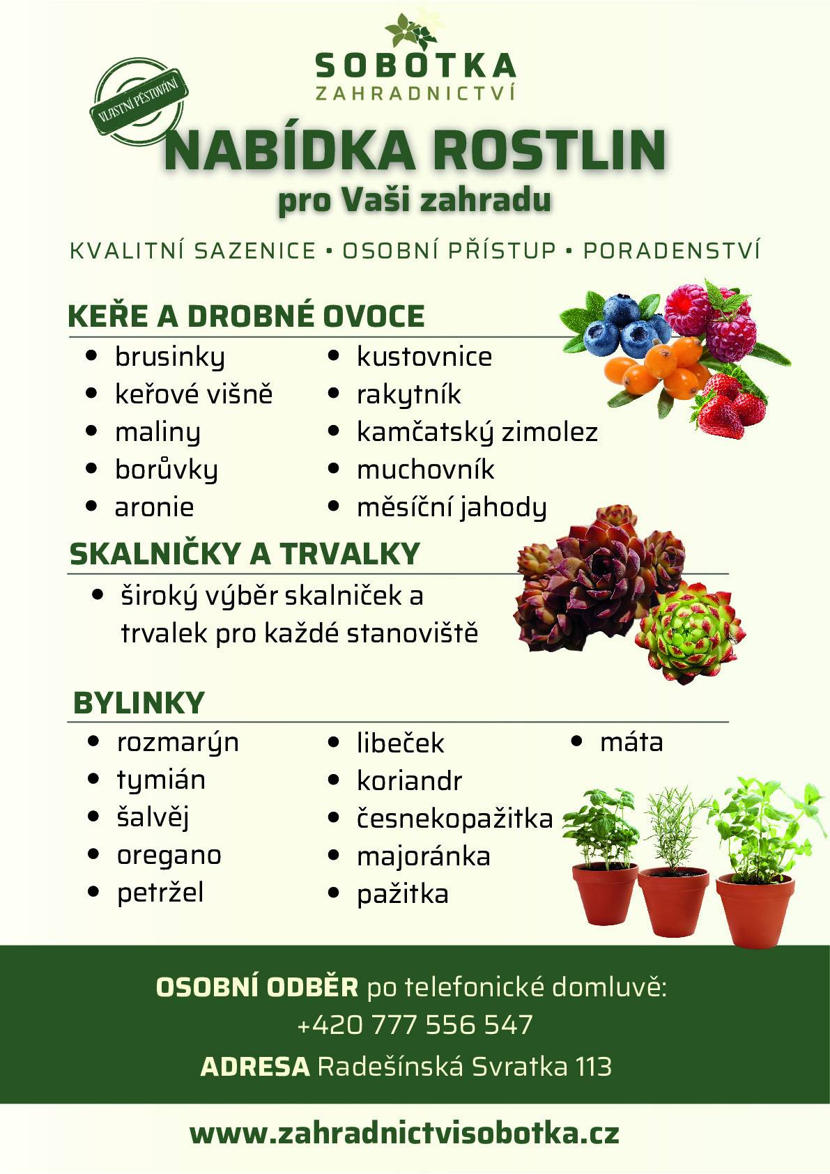 1. Zahradnictví Sobotka nabízí aktuálně sazenice roubované zeleniny (rajčata a okurky), dále sazenice paprik a od příštího týdne budou v prodeji voskovky (Begonia semperflorens). Více informací k sortimentu nadete na letáku pod příspěvkem. 2. Pozvánka na divadelní představení dramatického kroužku z Nového Města na Moravě. Podrobnosti naleznete na plakátu pod příspěvkem.