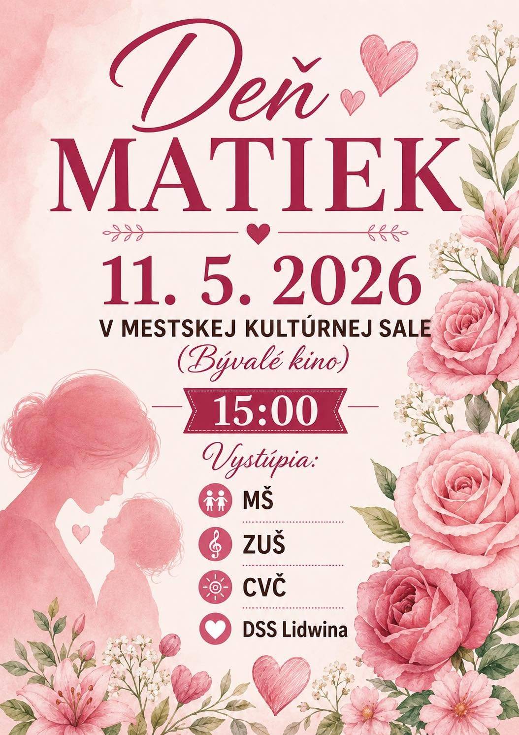 Milé mamičky a babičky. Srdečne Vás pozývame na program, ktorý si pre Vás pripravili deti z MŠ, ZUŠ, CVČ a klienti DSS Lidwina pri príležitosti osláv Vášho dňa. Už dnes, 11. mája v mestskej kultúrnej sále (bývalé kino) o 15:00hod. Tešíme sa na Vás!