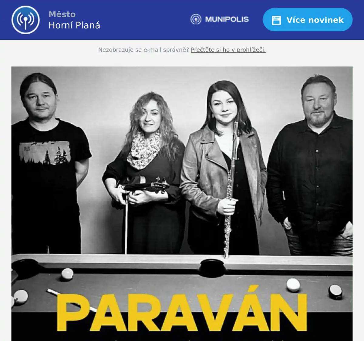 Koncert: folkový PARAVÁN v Horní Plané! Přijďte si užít jedinečný koncert kapely Paraván, která přináší autorskou tvorbu kapelníka Jana Matěje Krnínského, doplněnou o krásné melodie houslí a flétny. Poslední koncert v Kavárna U tří koček před letní sezónou. Pátek 15. 5. 2026 od 18:00 hod. Kavárna U Tří Koček Vstupné: 100,- Kč Kapacita je omezená, doporučujeme rezervaci: 606 492 030 Těšíme se na Vás!
