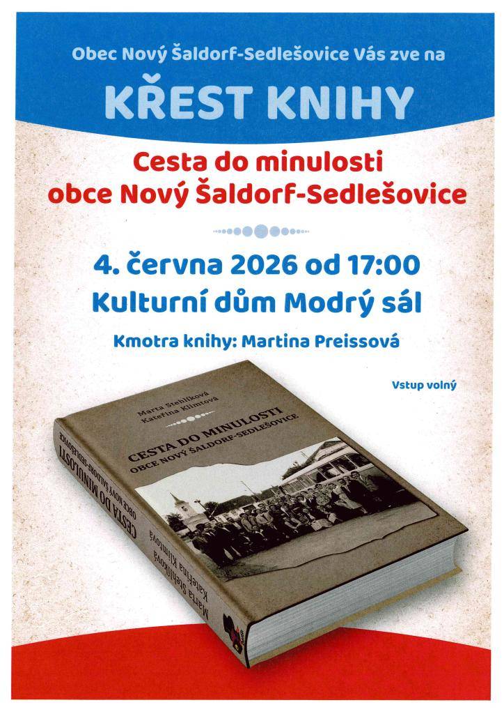 Zveme vás na křest knihy "Cesta do minulosti obce Nový Šaldorf-Sedlešovice", který proběhne 4. června 2026 od 17:00 hodin v Kulturním domě Modrý sál.   Kmotrem knihy bude Martina Preissová a vstup je volný pro všechny návštěvníky.