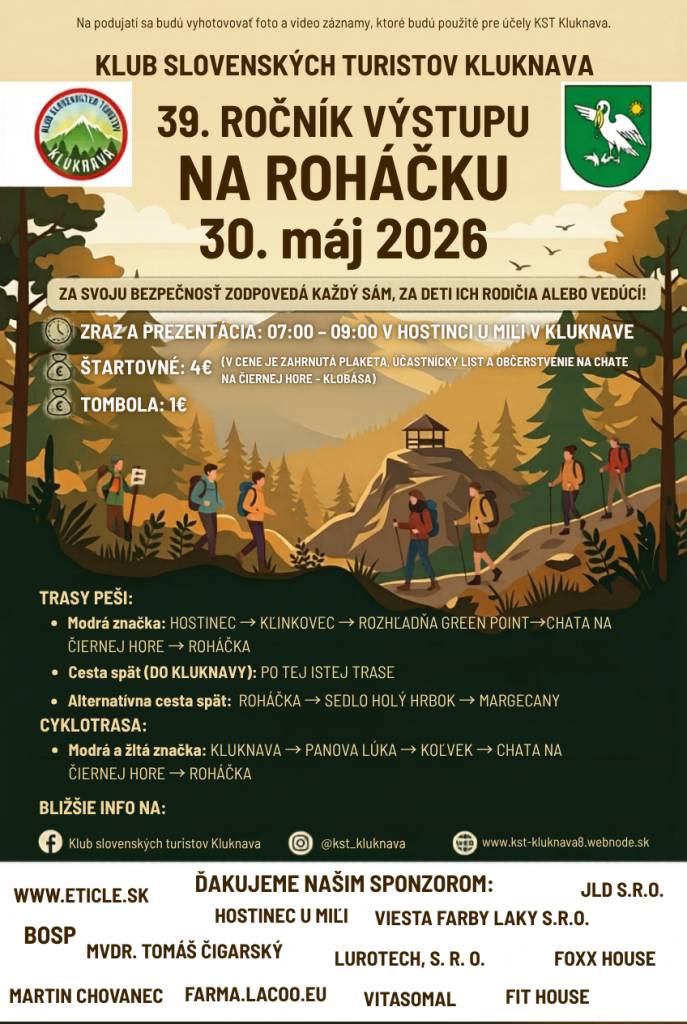 Klub slovenských turistov Kluknava a obec Kluknava pozýva všetkých milovníkov turistiky na 39. ročník výstupu na Roháčku, ktorý sa uskutoční dňa 30. mája 2026. Prezentácia účastníkov bude prebiehať od 7:00 hod. do 9:00 hod. pri Hostinci U Miľi v Kluknave.