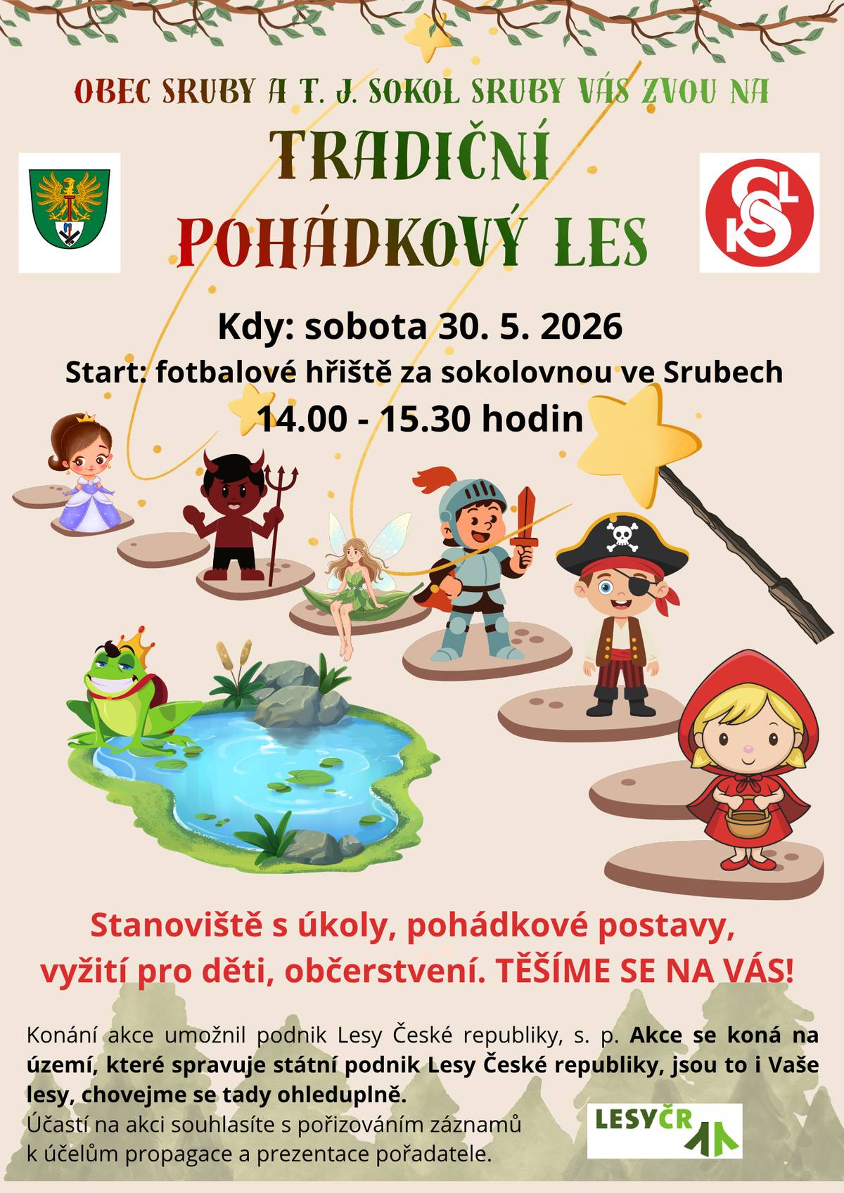 Obec Sruby a TJ Sokol Sruby pořádají tradiční Pohádkový les, který se koná 30.5.2026 se startem od 14 do 15 hod. Stanoviště s úkoly, pohádkové postavy, vyžití pro děti, občerstvení zajištěno.Těšíme se na vás!