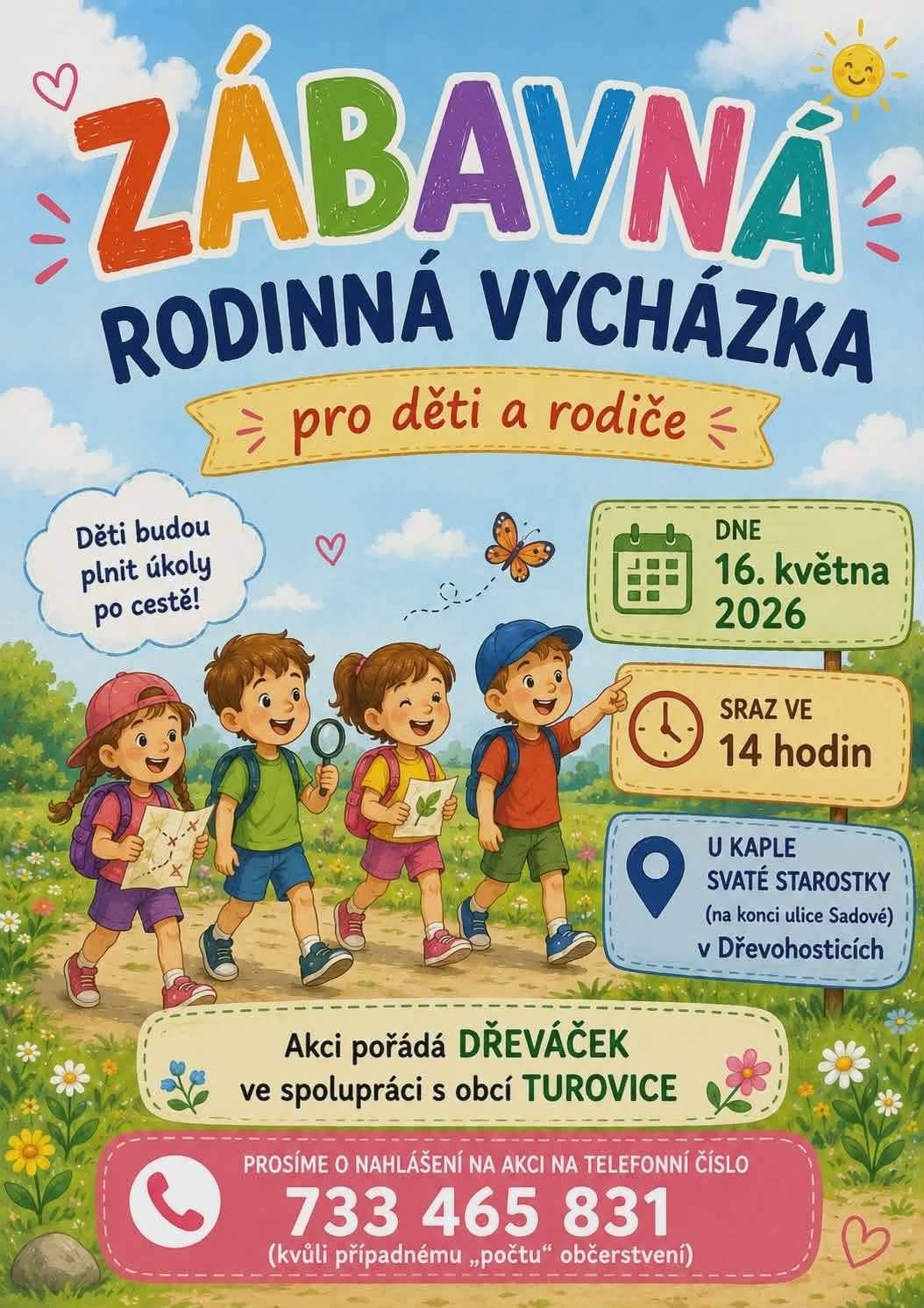 Sraz v 14:00 h. u kaple sv. Starosty, děti budou plnit úkoly po cestě.