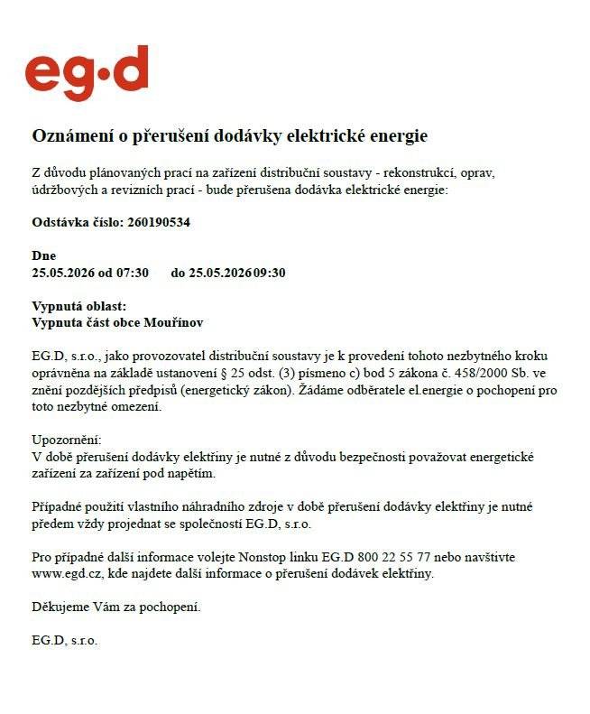 Oznámení o přerušení dodávky elektrické energie z důvodu plánovaných prací na zařízení distribuční soustavy - rekonstrukcí, oprav, údržbových a revizních prací Dne 25.5.2026 od 7:30 do 9:30 Vypnutá oblast: dle přiložené mapy tj. ulice od bytovky č.p. 200 k bývalému statku p.197 (Jiří Šplouchal)