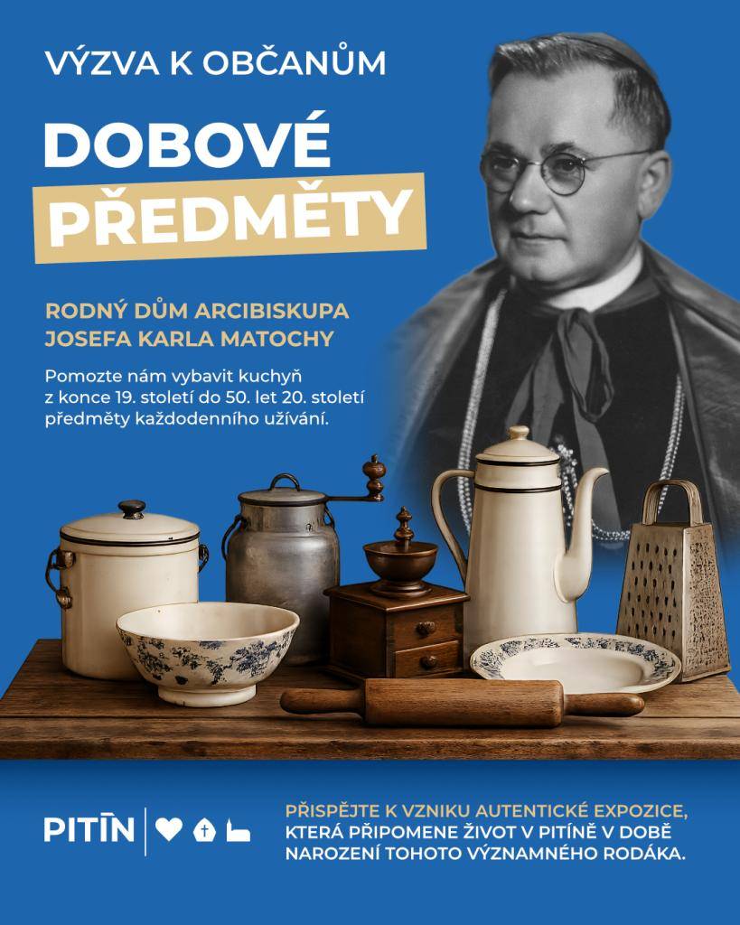PROSBA / Obracíme se na vás s žádostí o poskytnutí vybavení kuchyně v rodném domě arcibiskupa Josefa Karla Matochy z konce 19. století do 50. let 20. století. Hledáme předměty každodenního užívání v kuchyni – např. hrnce, pánve, lívanečníky, pekáče, formy na těsto, smaltované kýble na vodu,