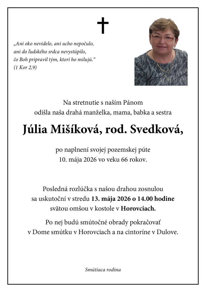 Posledná rozlúčka s p. Júliou Mišíkovou bude v stredu 13.5.2026 o 14.00 hod.