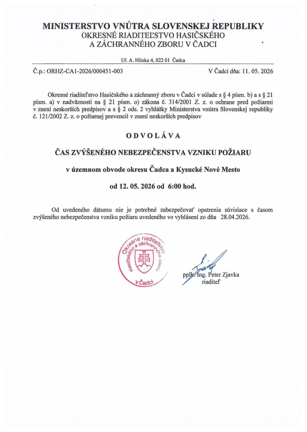 Okresné riaditeľstvo Hasičského a záchranného zboru v Čadci   ODVOLÁVA   Čas zvýšeného nebezpečenstva vzniku požiaru.