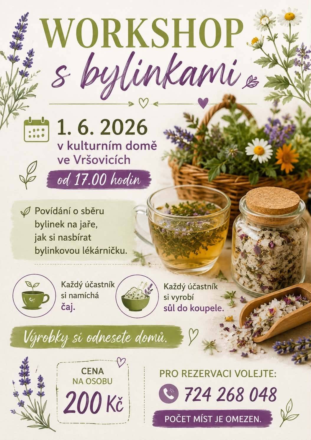 Zveme vás na voňavý a pohodový podvečer plný bylinek, povídání a tvoření. 1. 6. 2026 od 17.00 hodin Kulturní dům ve Vršovicích Čeká vás: povídání o sběru bylinek na jaře jak si nasbírat vlastní bylinkovou lékárničku míchání vlastního čaje výroba soli do koupele výrobky si každý odnese domů   Cena: 200 Kč / osoba Rezervace na tel.: 724 268 048   Počet míst je omezen, proto doporučujeme rezervaci předem.  Těšíme se na společně strávený voňavý večer plný bylinek a dobré nálady.