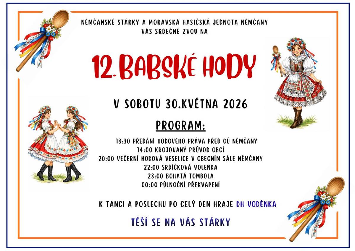 Srdečně vás zveme na Babské hody v Němčanech, které se uskuteční v sobotu 30. května 2026. Těšit se můžete na pestrý program, včetně krojovaného průvodu, večerní hodové veselice a bohaté tomboly.