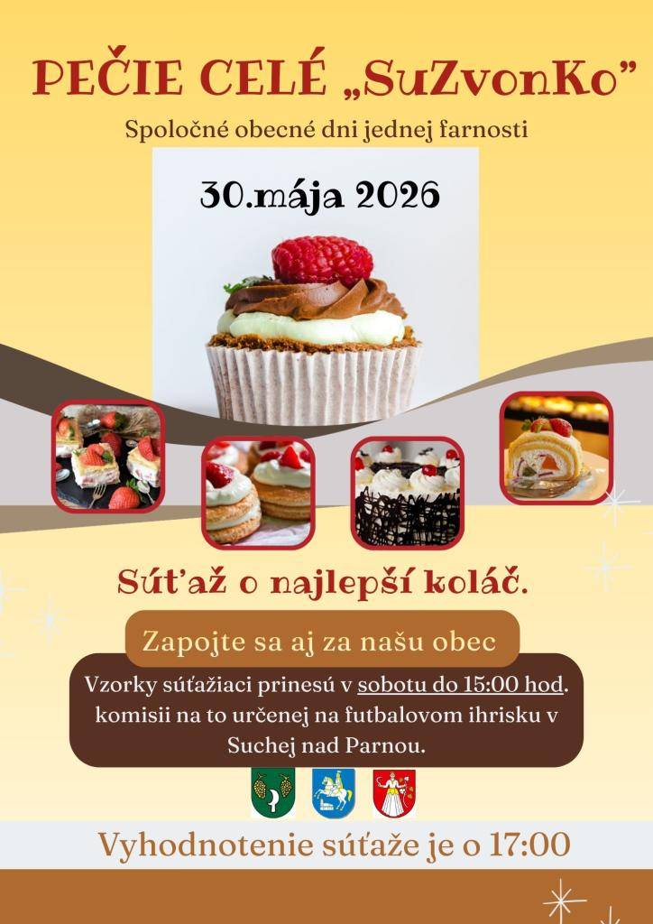 Vážení občania, pri príležitosti 4. ročníka spoločných obecných dní jednej farnosti "SUZVONKO", oznamujeme súťaž v pečení koláčov " Pečie celé SuZvonKo". Zapojiť sa môžu občania našej obce prinesením vzorky koláču komisii na futbalovom ihrisku v Suchej nad Parnou do 15:00 hod. Tešíme sa na Vás.