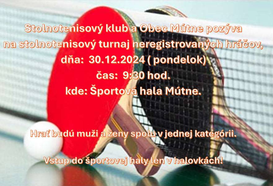 Stolnotenisový klub a Obec Mútne pozýva na stolnotenisový turnaj neregistrovaných hráčov.  Dňa 30.12.2024 (pondelok) od 9:30 hod. v Športovej hale Mútne.  Ženy aj muži budú hrať v jednej kategórii.