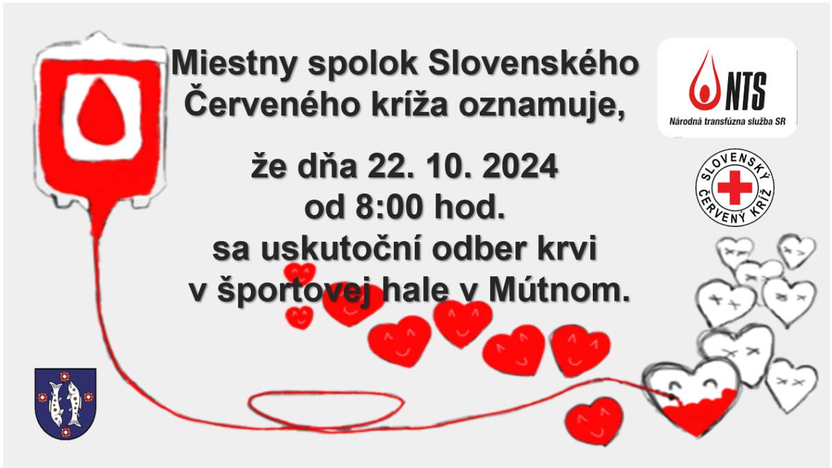 Miestny spolok Slovenského Červeného kríža oznamuje, že dňa 22.10.2024 od 8:00 hod. sa uskutoční odber krvi v športovej hale v Mútnom.