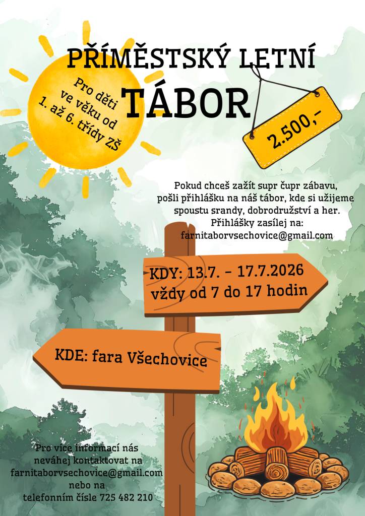 Tábor je určen pro děti 1.–6. třídy a je zaměřen především na pohyb, pobyt v přírodě a aktivní trávení volného času během letních prázdnin. Uskuteční se v termínu 13.–17. 7. 2026 na faře ve Všechovicích.     JSOU JEŠTĚ VOLNÁ MÍSTA!!!!!