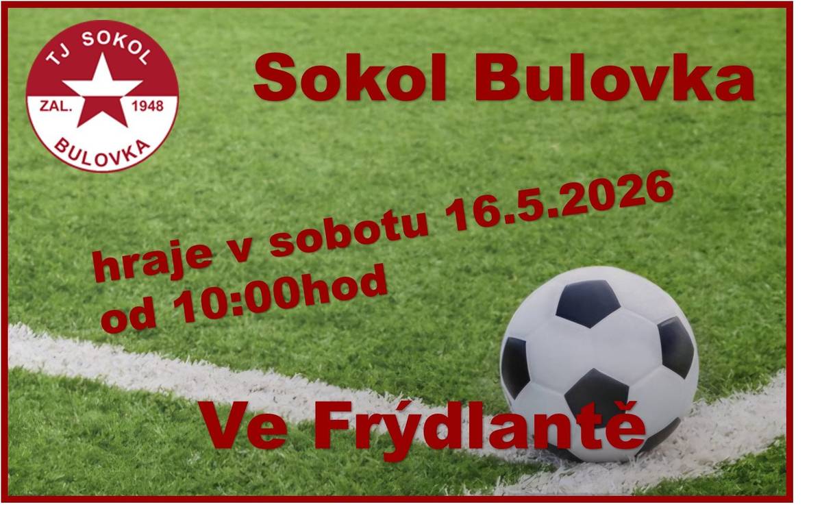 Sokol Bulovka hraje 16.5. od 10 hodin ve Frýdlantě