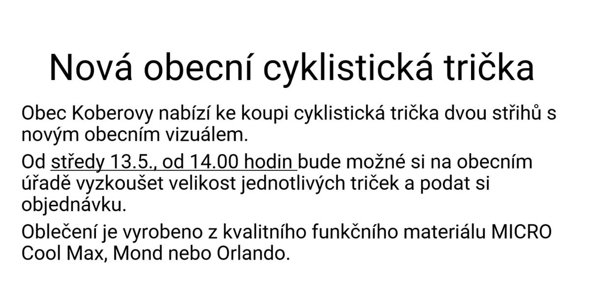 Obec Koberovy nyní nabízí cyklistická trička ve dvou střizích, která jsou opatřena novým obecním vizuálem. Od středy 13. května 2026, od 14:00 hodin, budou mít zájemci možnost si na obecním úřadě vyzkoušet různé velikosti a objednat si trička vyrobená z kvalitního funkčního materiálu.