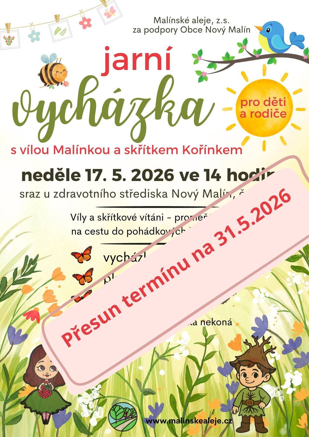 Spolek Malínské aleje oznamuje, že vzhledem k nepříznivé předpovědi počasí se nedělní vycházka s vílou a skřítkem přesouvá na neděli 31.5.2026. Děkujeme za pochopení a budeme se těšit na setkání v náhradním termínu.