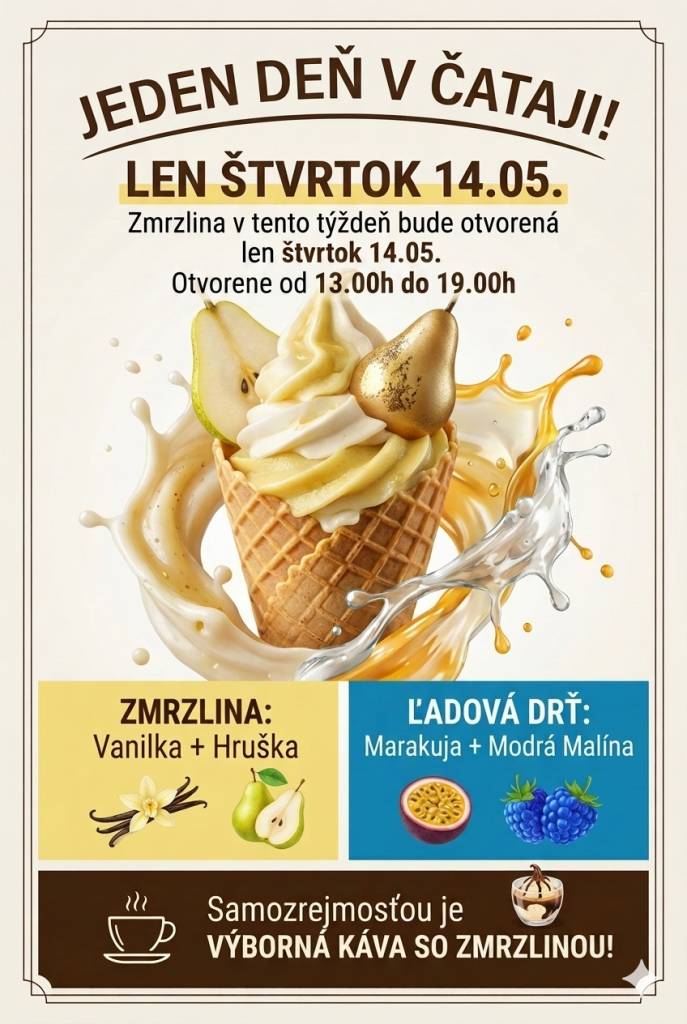 Zmrzlina bude otvorená vo štvrtok 14.5.2026 od 13:00 do 19:00 hod. V ponuke bude zmrzlina vanilka + hruška, ľadová drť marakuja + modrá malina a káva so zmrzlinou.