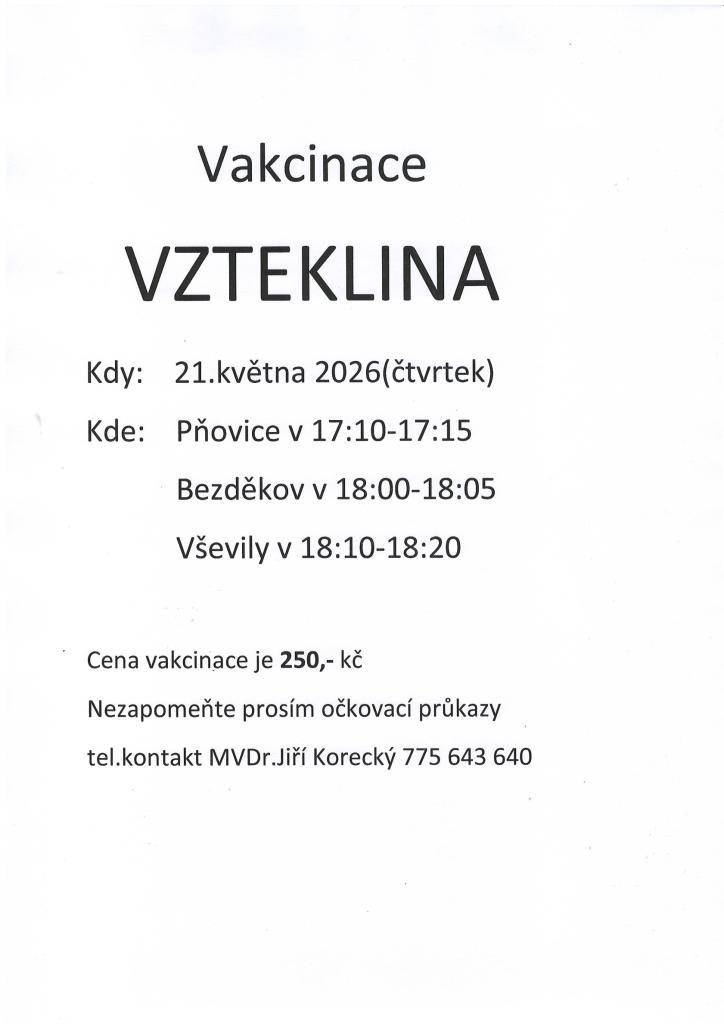Vakcinace proběhne ve čtvrtek 21.května 2026 od 18,00 do 18,05 hodin u staré hasičské zbrojnice. Cena vakcinace je 250,- Kč