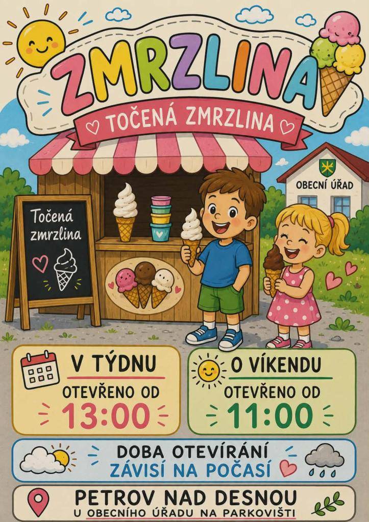> v Petrově nad Desnou na parkovišti u OÚ Petrov n/D., je otevřený stánek s točenou zmrzlinou  > otevřeno v týdnu od 13:00 hodin a o víkendu od 11:00hodin  > otevírací doba závisí na počasí