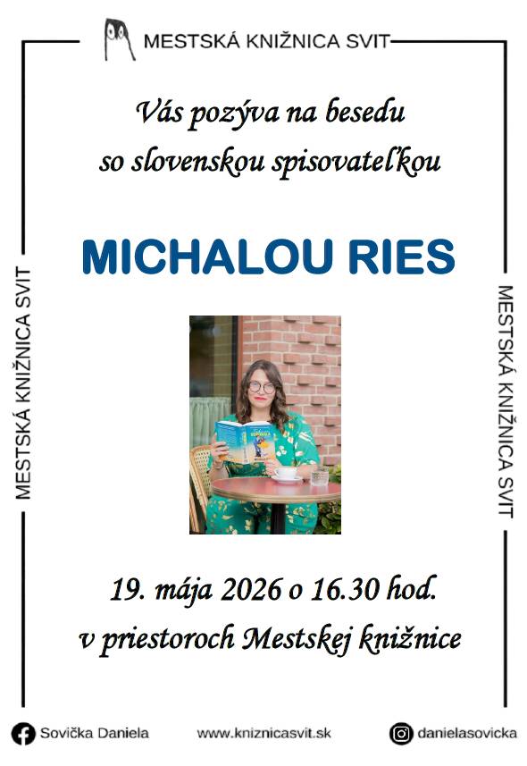 Mestská knižnica Svit pozýva všetkých milovníkov kníh a dobrej literatúry na besedu so slovenskou spisovateľkou Michaelou Ries.