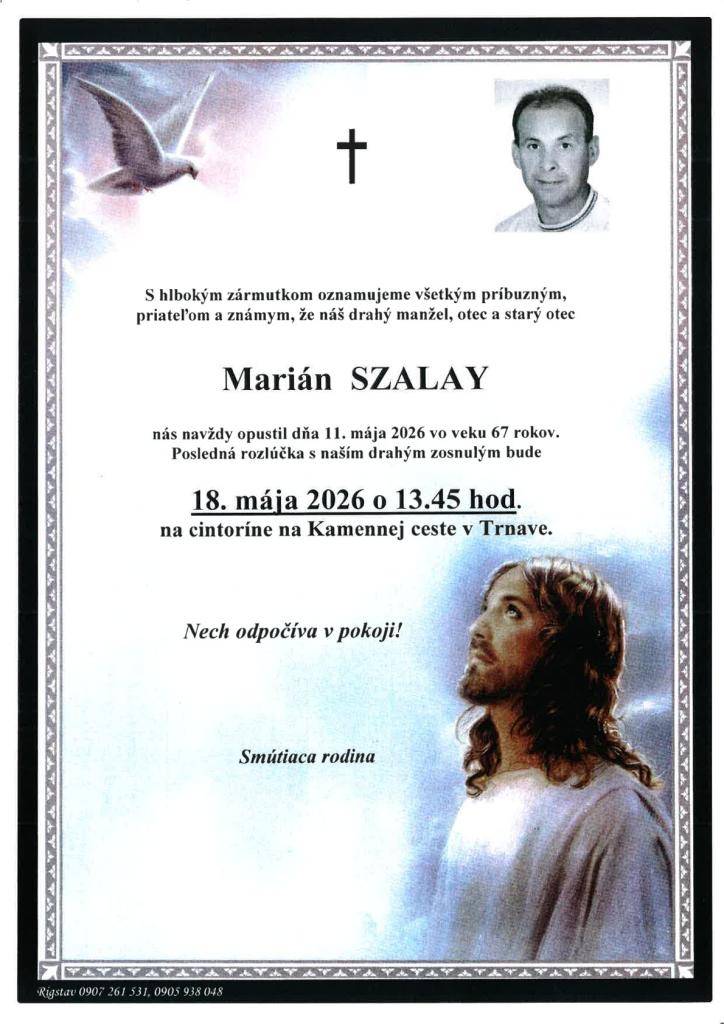 Náš bývalý spoluobčan nás navždy opustil 11.mája 2026. Posledná rozlúčka so zosnulým bude 18. mája 2026 o 13,45 hodine na cintoríne na Kamennej ceste v Trnave.