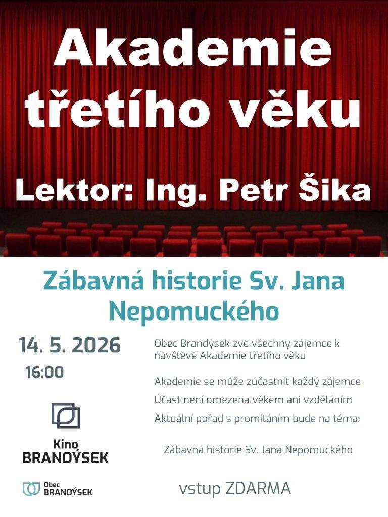 Obec Brandýsek srdečně zve všechny zájemce k návštěvě Akademie třetího věku, která se koná dnes 14. 5. 2026 od 16:00 hod. Přijďte se podívat na zajímavý pořad s promítáním na téma "Zábavná historie Sv. Jana Nepomuckého". Účast je zdarma a není omezena věkem ani vzděláním.