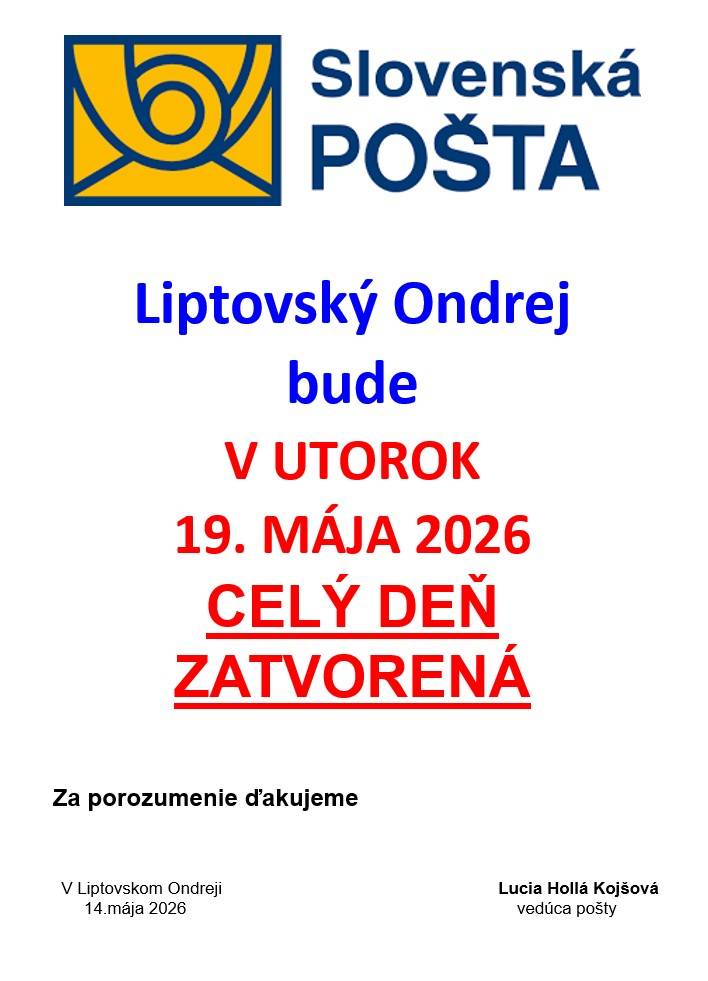 Slovenská pošta Liptovský Ondrej bude V UTOROK 19.MÁJA 2026  CELÝ DEŇ ZATVORENÁ.