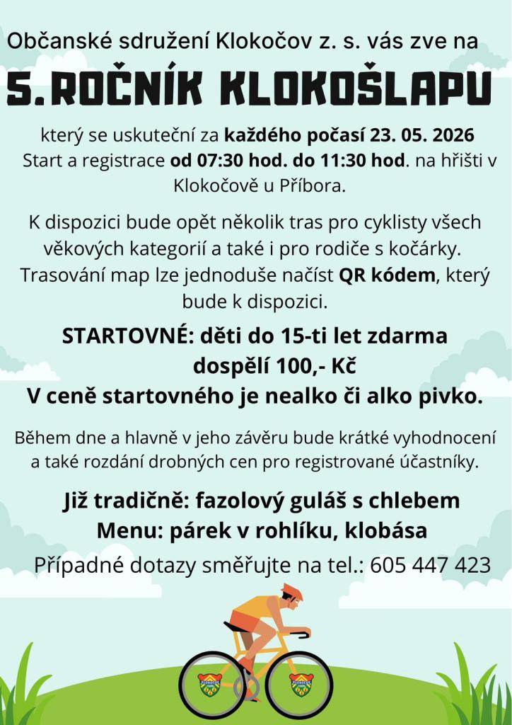 Občanské sdružení Klokočov z.s. Vás zve na 5. ročník Klokošlapu, který se koná za každého počasí 23.5.2026. K dispozici bude opět několik tras pro cyklisty všech věkových kategorií a také i pro rodiče s kočárky.