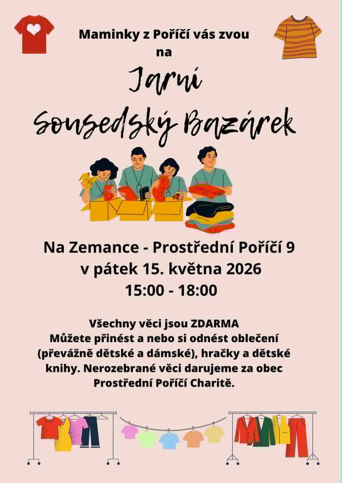 Firma Vítek bude prodávat krmiva pro domácí a hospodářská zvířata. Nyní v akci: Králík výkrm 315Kč/25kg, nově v nabídce kvalitní krmná směs pro nosnice značky Bocus 345Kč/25kg a kapsičky pro kočky od 4,50 Kč/ks. Dále proběhne výkup králičích kůží za 15Kč/ks. Prodej proběhne ve čtvrtek 14.5. ve 14:00 u obchodu. Zveme Vás na sousedský bazárek - v pátek 15.5. od 15 - 18 hod na Zemance. Můžete přinést / odnést oblečení, hračky, knihy. Nerozebrané věci budou darovány charitě.