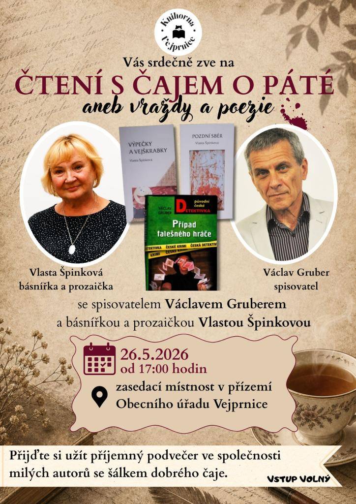 Srdečně Vás zve na večer s názvem „Čtení s čajem o páté aneb vraždy a poezie“. Tentokrát přijali pozvání spisovatel Václav Gruber a básnířka a prozaička Vlasta Špinková, kteří návštěvníky provedou světem detektivních příběhů, poezie i autorského vyprávění.