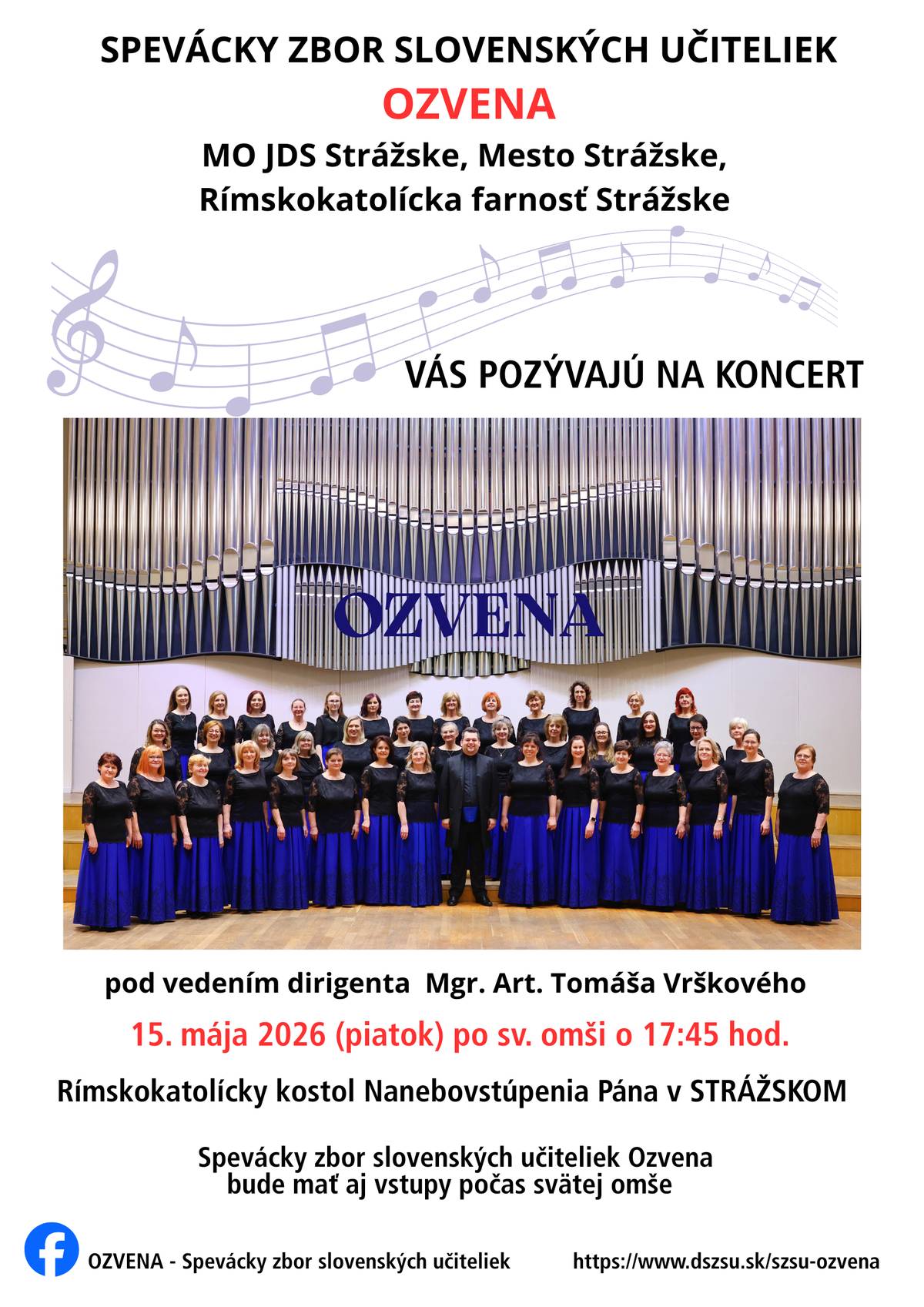 Vážení občania. Dnes, t.j. v piatok 15.mája 2026 o 17:45 po svätej omši v Rímskokatolíckom kostole Nanebovstúpenia Pána privítame v našom meste Spevácky zbor slovenských učiteliek OZVENA. Členky zboru sa predstavia s bohatým repertoárom, v ktorom zaznejú skladby sakrálne, úpravy ľudových piesní, ale aj moderná hudba od domácich a zahraničných autorov.   Všetci ste srdečne vítaní!