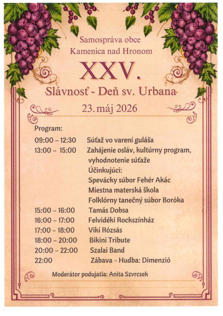 Samospráva obce Kamenica nad Hronom Vás srdečne pozýva na tradičnú oslavu Dňa sv.Urbana (Deň obce Kamenica nad Hronom). Príďte sa s nami zabaviť, vidieť a počuť niečo nové a stráviť príjemný deň.  Tešíme sa na stretnutie.