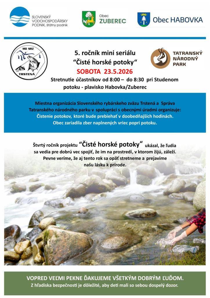 Miestna organizácia Slovenského rybárskeho zväzu Trstená a Správa TANAP-u v spolupráci s obecnými  úradmi organizujú piaty ročník podujatia "Čisté horské potoky".    Vopred veľmi pekne ďakujeme všetkým dobrým ľuďom, ktorým záleží na prostredí, v ktorom žijú.