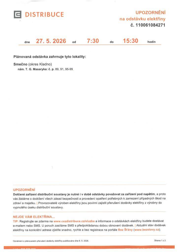 ČEZ Distribuce, a.s. oznamuje, že dne 27.05.2026 od 7:30 do 15:30 hodin je plánována odstávka elektřiny v dotčené lokalitě:  nám. T. G. Masaryka: čp. 89, 91, 95-99