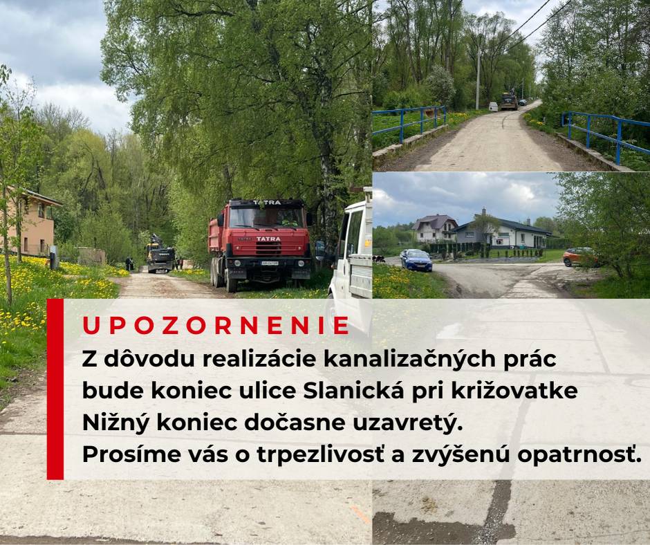 Na Nižnom konci aktuálne prebiehajú práce na realizácii kanalizácie. Z tohto dôvodu bude koniec ulice Slanická pri križovatke Nižný koniec dočasne uzavretý. Ďakujeme za pochopenie a ohľaduplnosť.