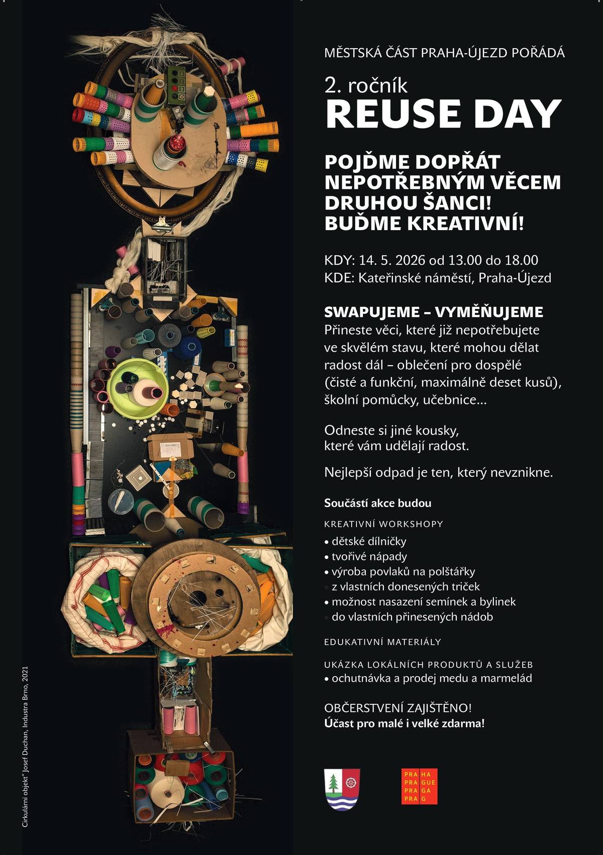 Připomínáme, že již dnes 14. května od 13.00 do 18.00 hodin se koná 2. ročník REUSE DAY na Kateřinském náměstí. Přineste věci, které již nepotřebujete ve skvělém stavu a odneste si jiné kousky, které vám udělají radost. Můžete přinést oblečení pro dospělé, školní pomůcky a učebnice. Součástí akce budou kreativní workshopy.
