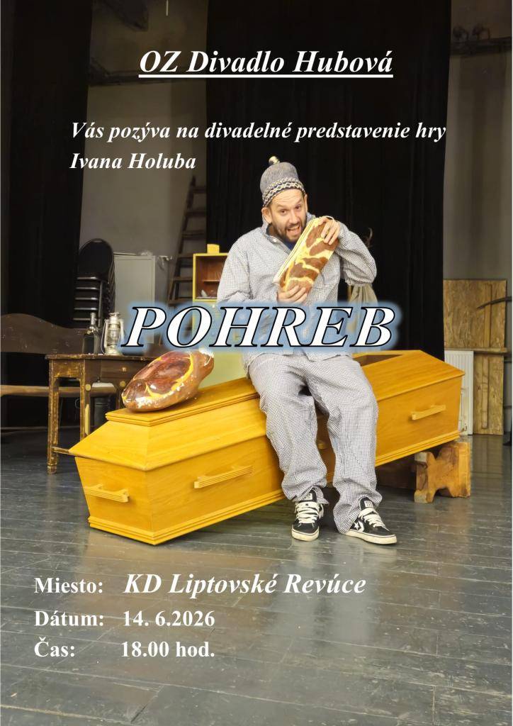 OZ Divadlo Hubová  o 18:00 hod  14.6.2026 (nedeľa)  v sále KD Liptovské Revúce  predpredaj vstupeniek