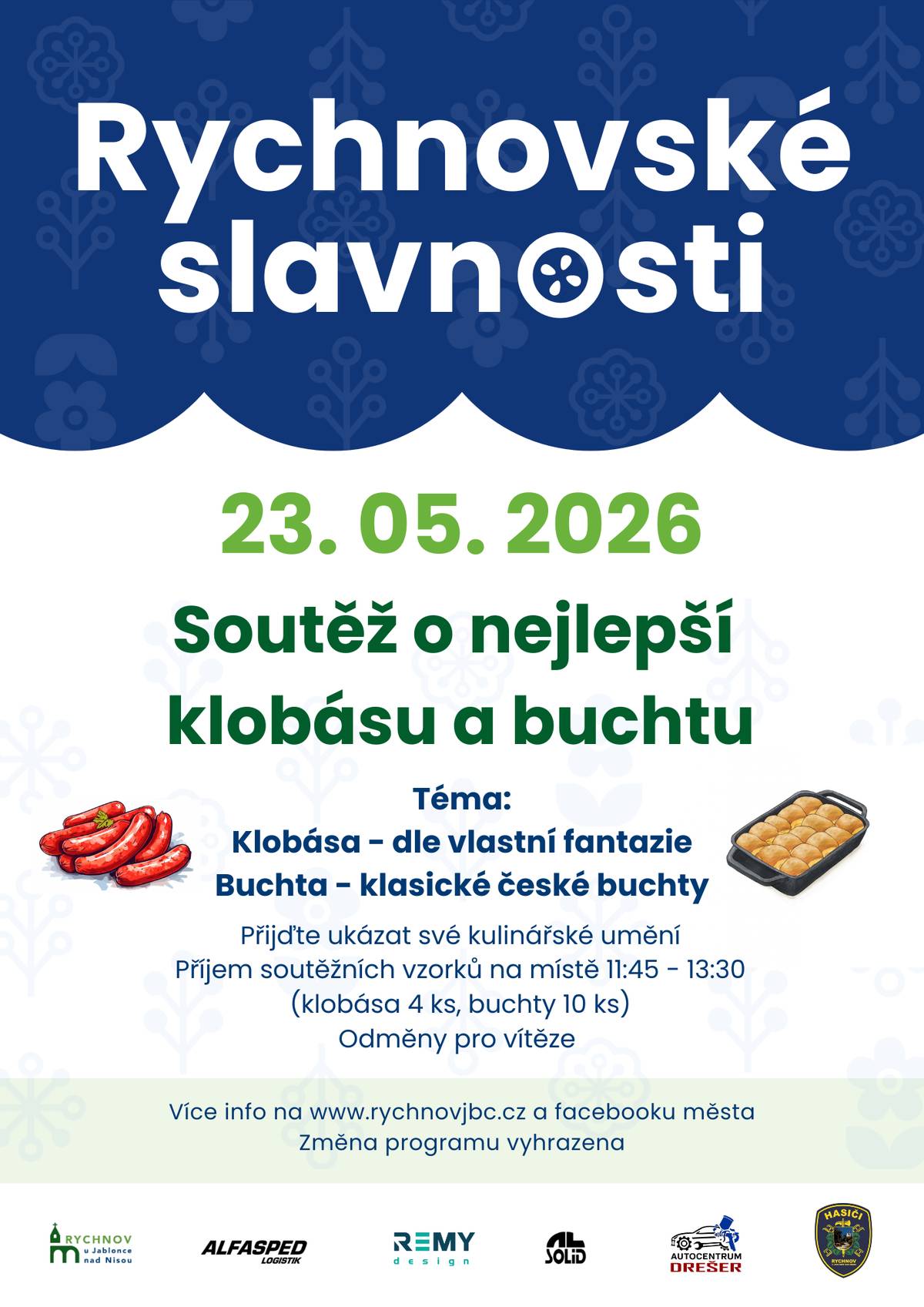 Hledáme nejlepší domácí buchtu a nejchutnější klobásu! Přijďte 23. 5. na Rychnovské slavnosti a ukažte své kulinářské umění. Příjem vzorků 11:45–13:30 (klobása 4 ks, buchty 10 ks). Označte název a složení. Odměny pro vítěze. Více na www.rychnovjbc.cz.
