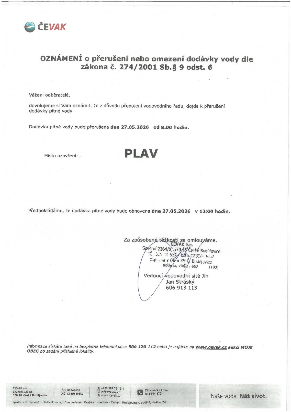 Dne 27.5.2026 bude v době od 8-12 hod. přerušena dodávka pitné vody z důvodu prací na vodovodním řadu. OÚ Plav