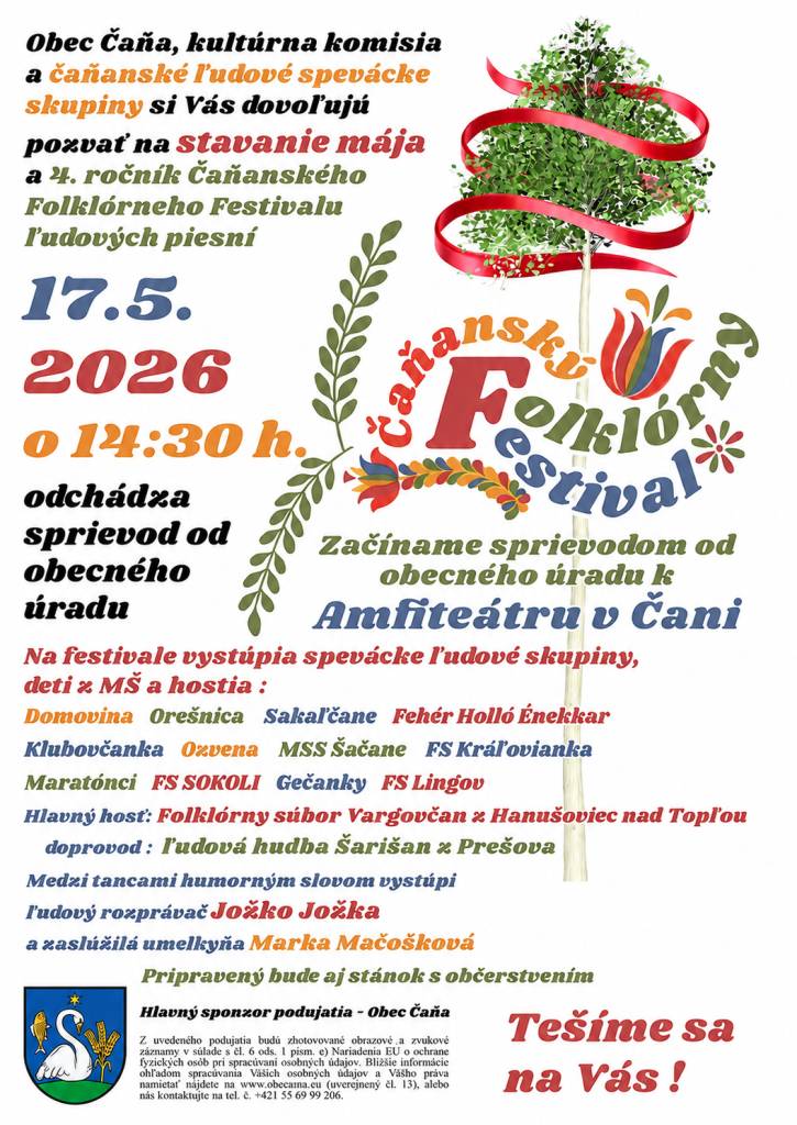 Obec Čaňa, kultúrna komisia a čaňanské ľudové spevácke skupiny si Vás dovoľujú pozvať na Stavanie mája a 4. ročník Čaňanského folklórneho festivalu ľudových piesní, ktorý sa uskutoční v nedeľu 17. 5. 2026.