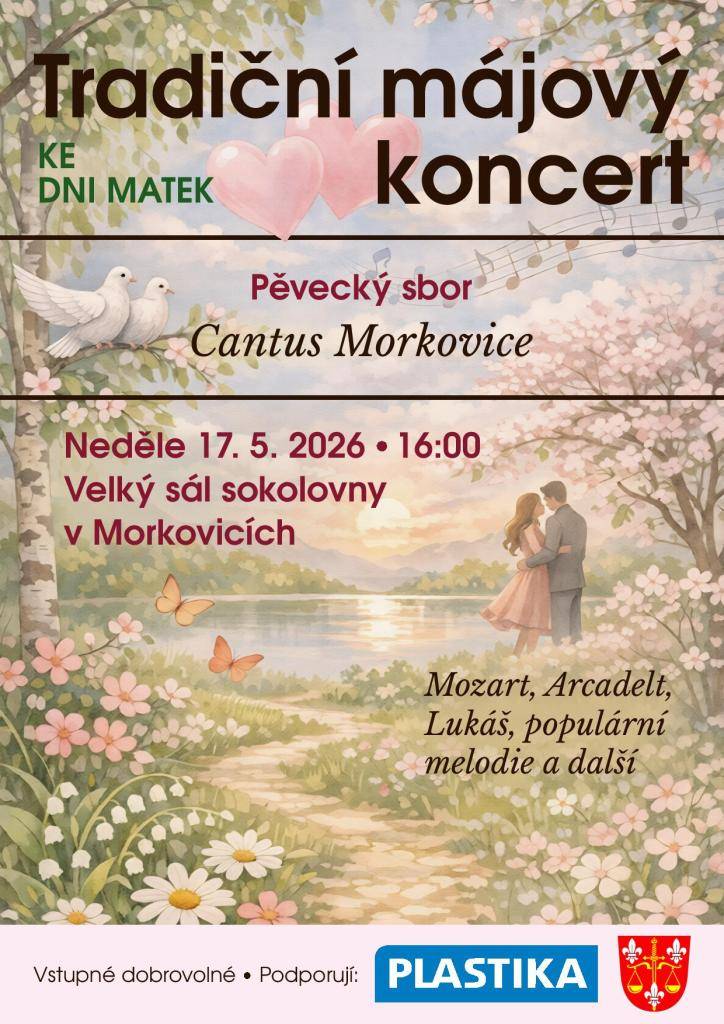 Pěvecký sbor Cantus zve občany v neděli 17. května v 16.00 hodin do velkého sálu Sokolovny v Morkovicích na tradiční májový koncert ke dni matek. Vstupné je dobrovolné.