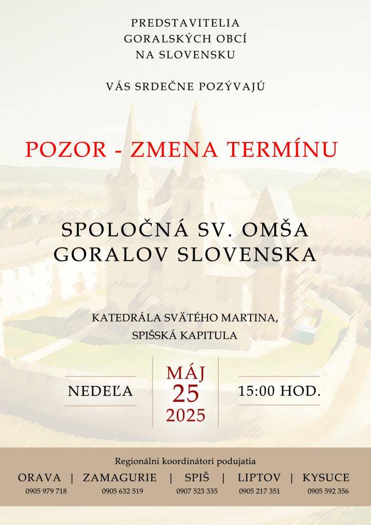 Predstavitelia goralských obcí na Slovensku vás pozývajú na spoločnú sv. omšu, ktorá sa uskutoční v novom termíne - 25. mája 2025 o 15:00 hod. v Katedrále sv. Martina v Spišskej kapitule.